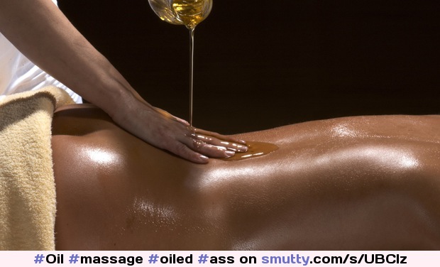 #Oil spill #massage #oiled #ass