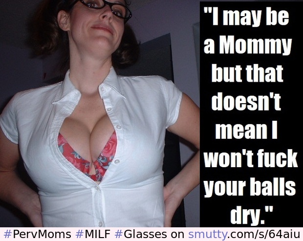 #PervMoms #MILF #Glasses #BigTits #Cleavage #Seduction #MomsBangTeens