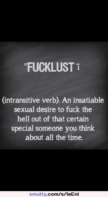 #Dictionary #WordOfTheDay #Fuck #FuckYeah #FuckLust #Insatiable