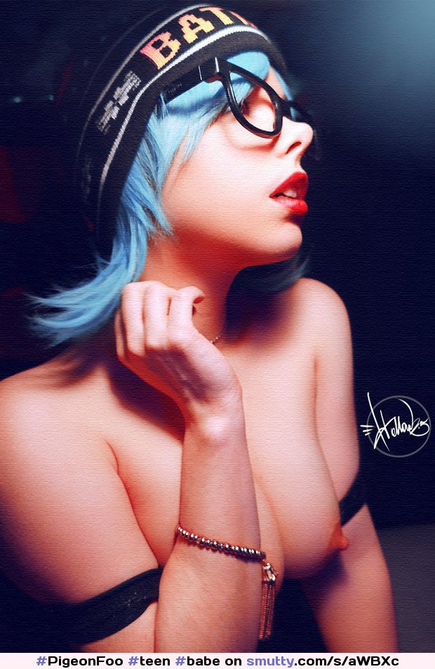 #PigeonFoo #teen #babe #blue #bluehair #glasses #sexy #redlips #busty #bigboobs #nipples #classy #mistress #goddess #erotic #sultry #hottie