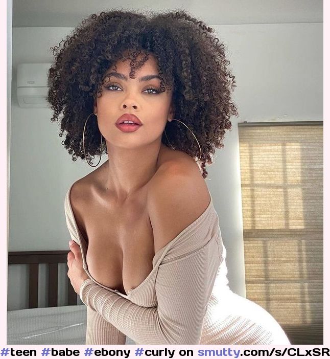 #teen #babe #ebony #curly #afro #bigboobs #busty #cleavage #undressing #nn #nicebody #sexy #erotic #seductive #sultry #hot #classy #hottie