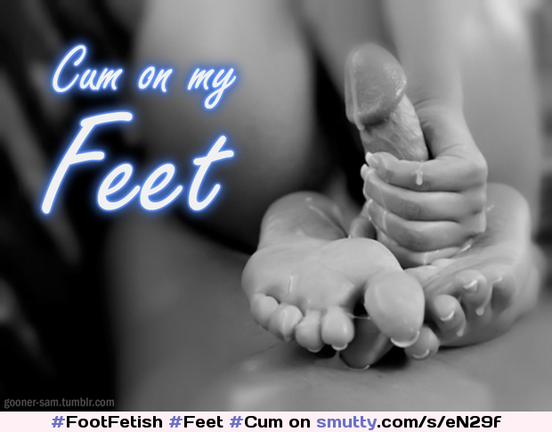 Foot Cum Captions