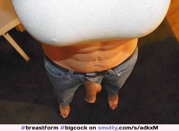 #breastform,#bigcock,#toes,#jeans,#smooth,#highheels,#sportbra