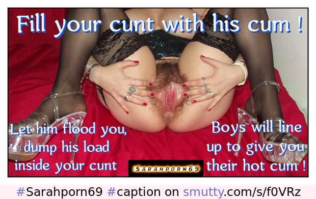 #Sarahporn69#caption#cunt#cum#filledcunt#oppenpussy