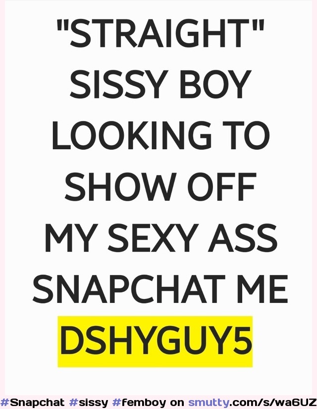 #Snapchat #sissy #femboy #fordaddy #dshyguy5 #text #CD #Bicurious #submissive #bottom #shh #femboi