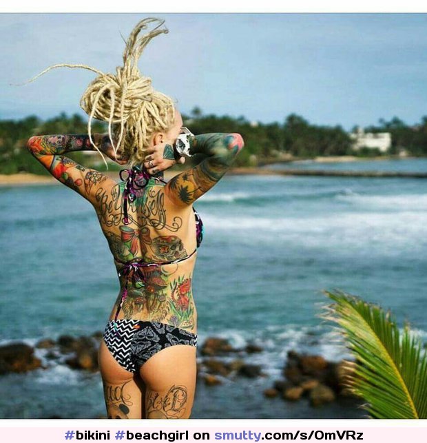 #bikini, #beachgirl, #tattoos, #dreads, #niceass, #hotasfuck