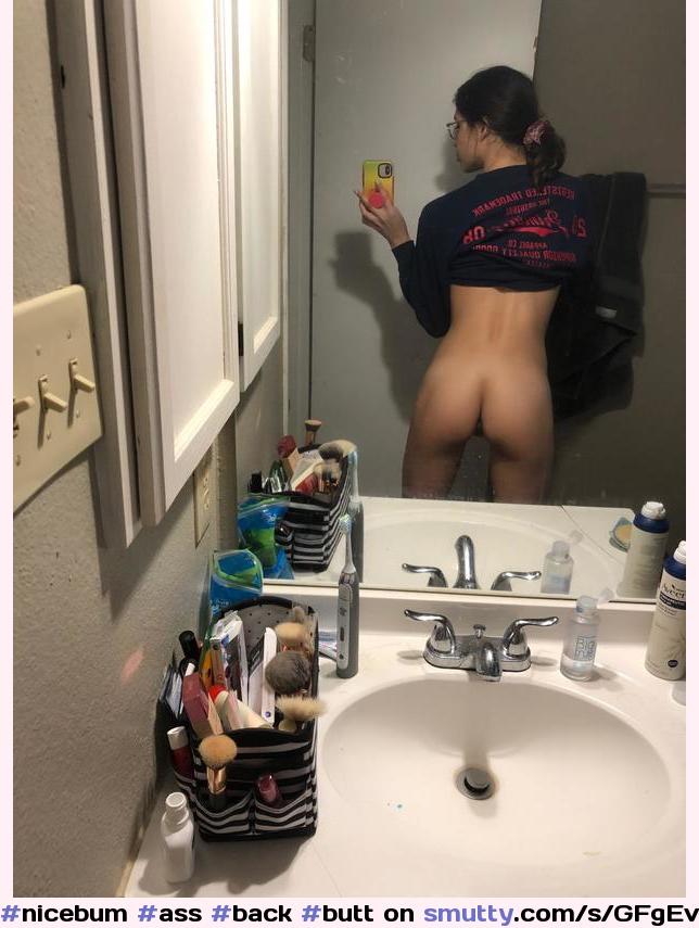 #nicebum #ass #back #butt #cuteass #niceass #sexy #teen #young #mirror #rearview #selfshot #bathroom #smartphone #CuteLittleAss #bottomless