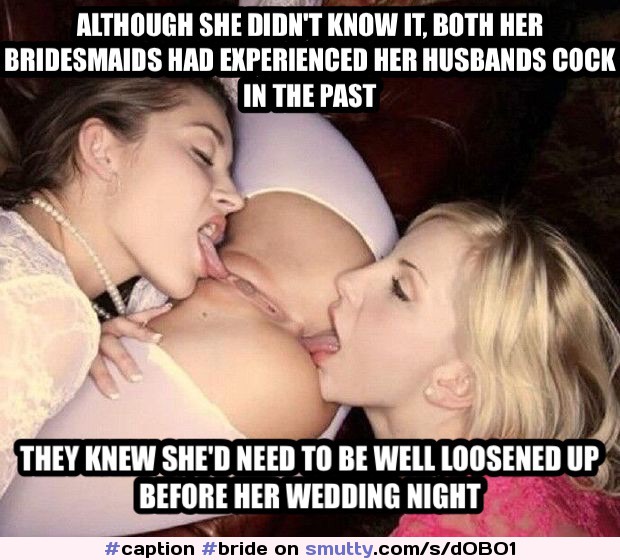 #caption #bride #bridesmaids #licking #rimming #preparation