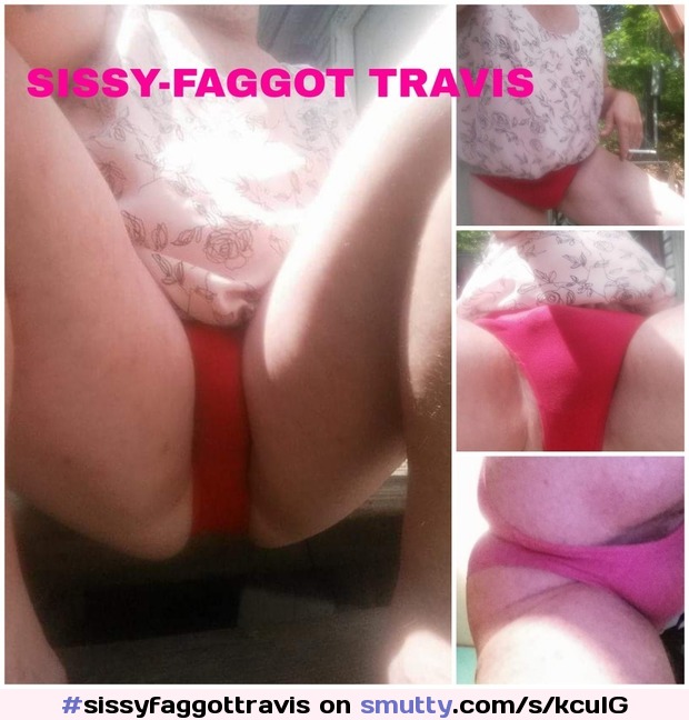 #sissyfaggottravis #sussy #crossdressing #gaytravisdcausey #gay #panties #lingerie