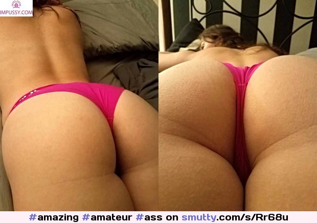 that ass is hot #amazing #amateur #ass #hottie #hot #ImPussy
