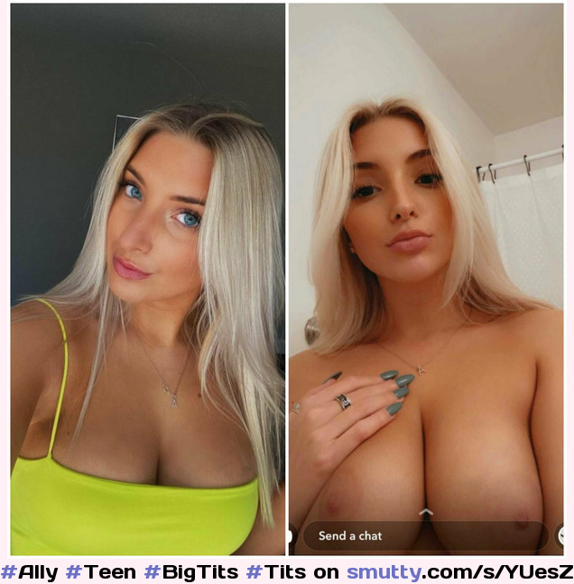 #Ally#Teen#BigTits#Tits#OnOff#Webslut#Selfie#Chatpic#Slut#AllyD