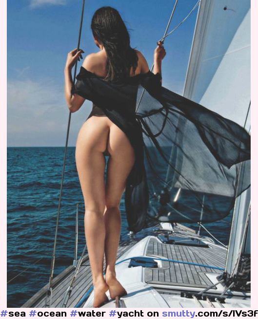 #sea#ocean#water#yacht#daylight#nature#outdoor#outdoornudity#rearview#photography#bottomless#gap#beauty#attractive#gorgeous#seductive#sultry