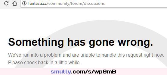 Well, #fantasti admins are at it again. Muting their user base by hiding the forum where technical difficulties are reported.