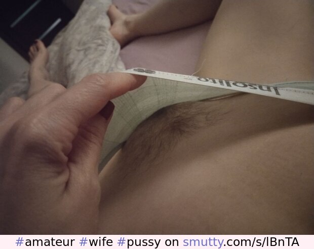 #amateur #wife #pussy #mound #hairy #homemade #beautyful #selfie